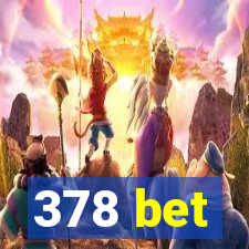 378 bet